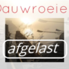 Dauwroeien afgelast